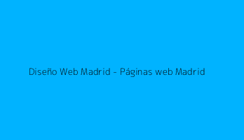 Diseño Web Madrid - Páginas web Madrid